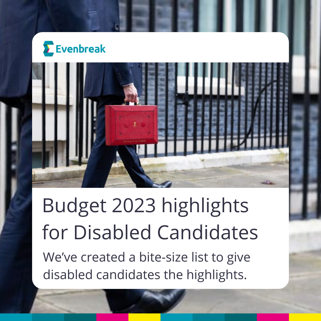 Budget 2023 highlights for disabled candidates – Evenbreak Blog ...