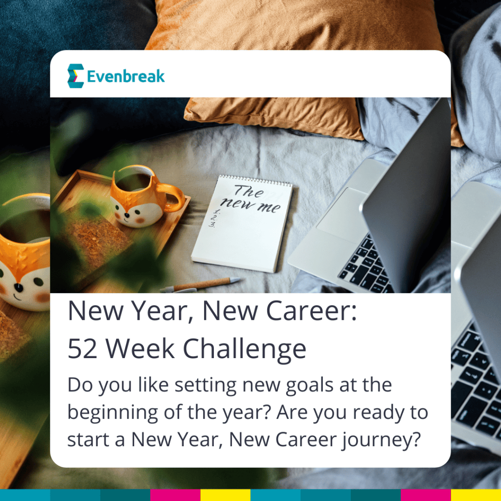 New Year, New Career: 52 Week Challenge - Evenbreak Blog - Disability ...