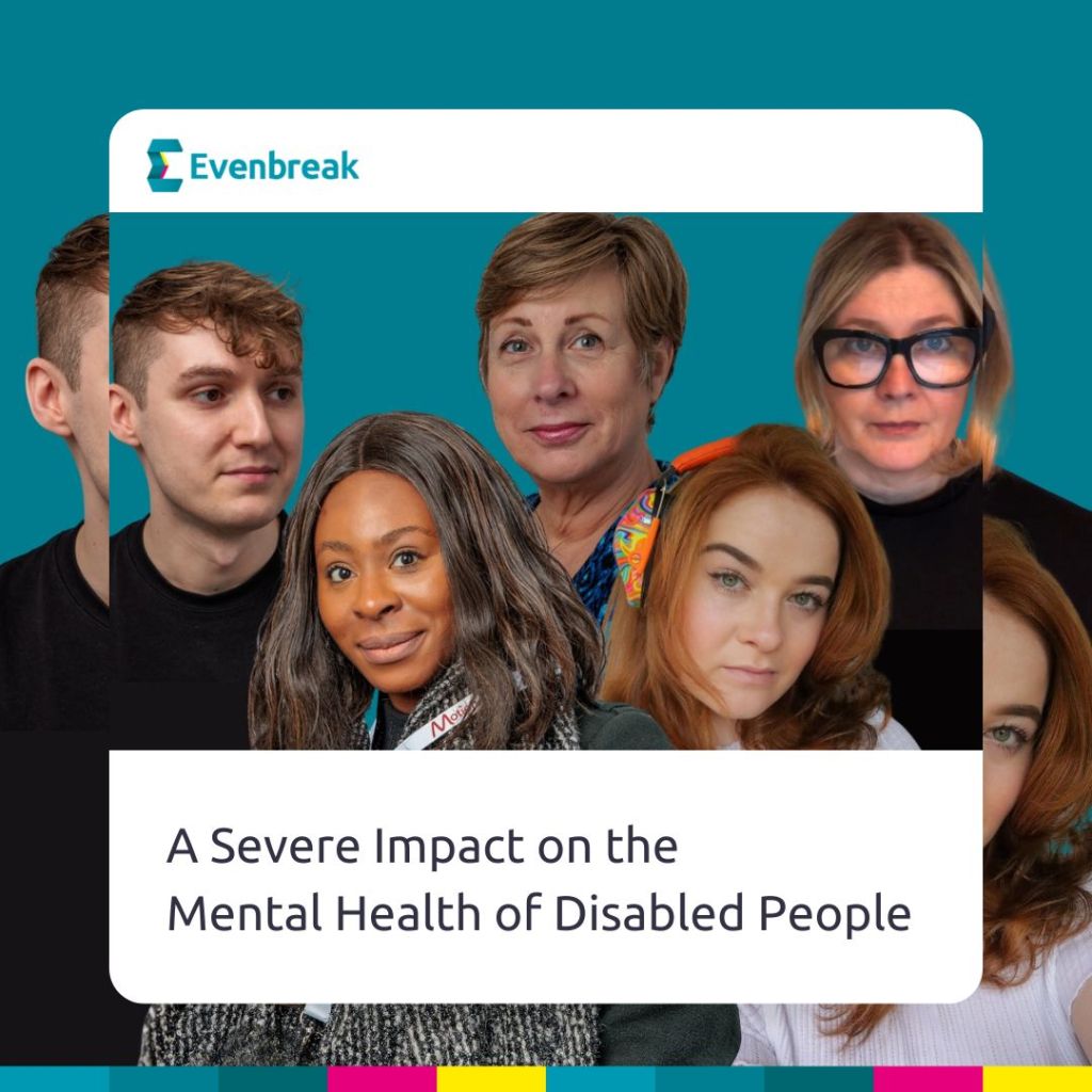 Headshots of Evenbreak team members looking serious, with the text "A severe impact on the mental health of disabled people".